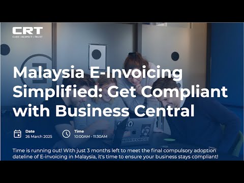 Malaysia E-invoicing - Overview Webinar & Compliance Solution by CRT Insights Technologies