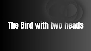 the Bird with two heads #englishstorylistening