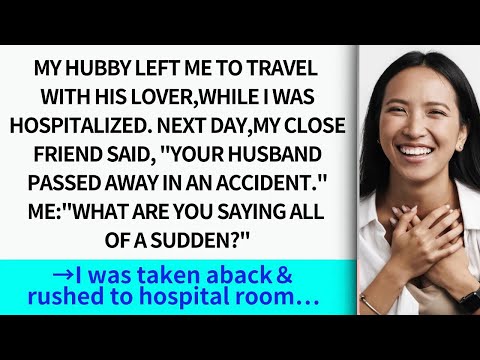 My hubby left me to travel with his lover,While I was hospitalized My friend said,'Your hubby p