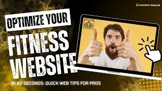 Optimize Your Fitness Website in 60 Seconds! | Quick Web Tips for Pros