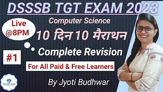 #1 Marathon for DSSSB TGT Computer Science Exam 2023 | Jyoti Budhwar | UGC NET GYAN Computer Science