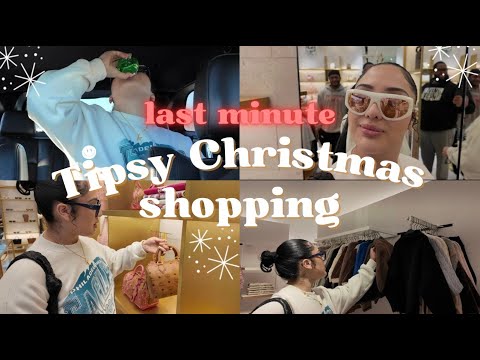 TIPSY LAST MINUTE CHRISTMAS SHOPPING!!