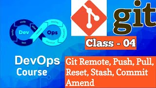 Git Class 4 | Git Remote, Push, Pull, Reset, Stash, Commit, Amend #Git #devops #devopscourse #GitHub