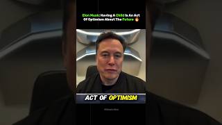 This View On Children Is Powerful #elonmusk #FutureMindset #Optimism #Vision #NextGeneration #Future
