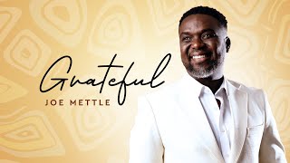 JOE METTLE - GRATEFUL (OFFICIAL VIDEO)