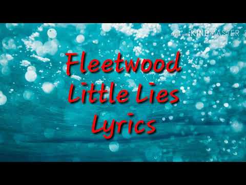 Fleetwood- Little Lies (Lyrics)