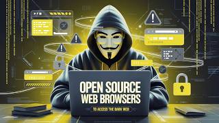 10 FREE Open Source Web Browsers To Access The Dark Web