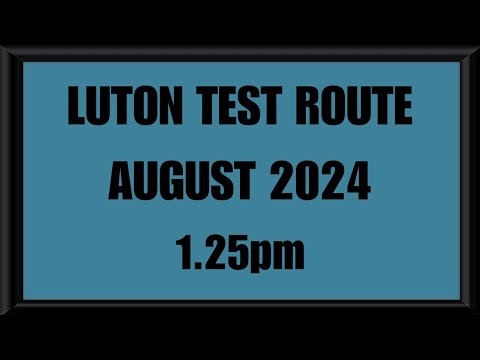 LUTON TEST ROUTE | DRIVING TEST | LEARN TO DRIVE - 1.25pm AUGUST 2024