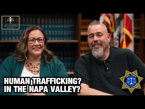 What You Need to Know About Human Trafficking in Napa County - Napa County DA Sidebar Podcast