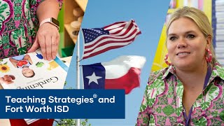 Teaching Strategies and Fort Worth ISD Move Early Learners Forward Together