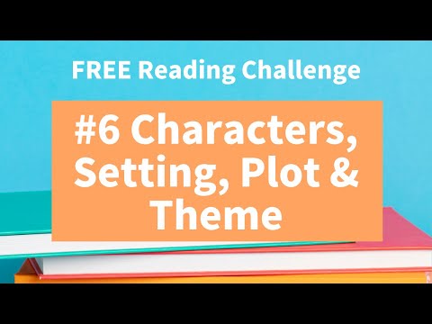 #6 Elements of a Story--Characters, Setting, Plot & Theme (Reading Comprehension)