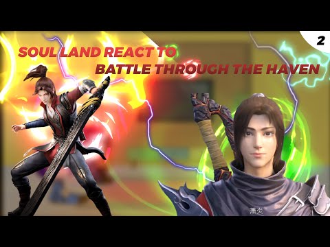 SOUL LAND REACT BATTLE THROUGH THE HAVEN || PART 2/2 || GACHA LIFE