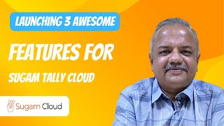 Launching 3 Awesome Features for Sugam Tally Cloud #tallyoncloud #bizanalyst #security #sugamcloud