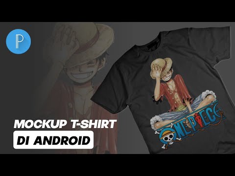 CARA MOCKUP KAOS DI ANDROID - APLIKASI PIXELLAB