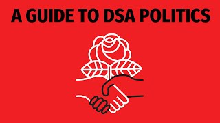 A Guide to DSA Politics