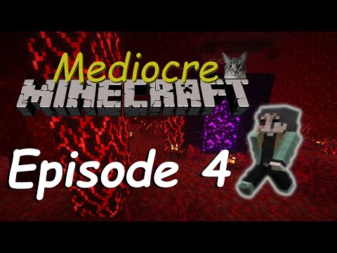 Mediocre Minecraft - Episode 4: Beautification, the Nether, Villagers, and Mediocrity!