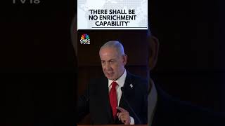 US Deal With Iran Must Dismantle Nuclear Infrastructure: Netanyahu | US-Iran Nuclear Deal | N18G