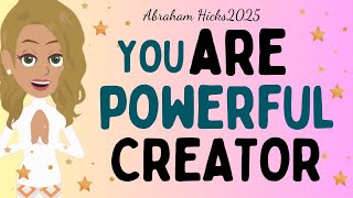 Abraham Hicks 2025 - You are  POWERFUL creator 🙏 The law of attraction