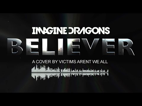 BELIEVER by IMAGINE DRAGONS cover "Heavy"