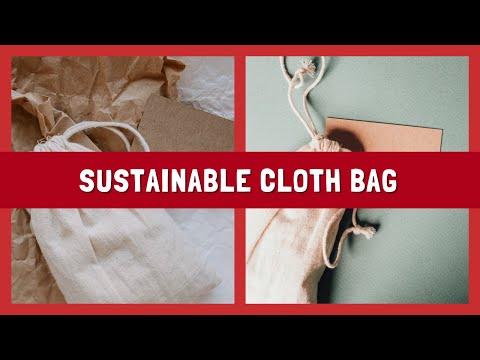 Sustainable Holidays: How to make a Sustainable Cloth Bag