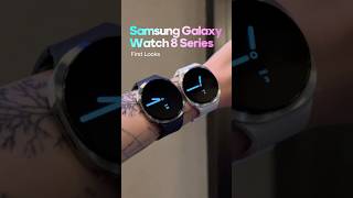 Samsung Galaxy Watch 8 & Watch 8 Classic - First Looks #samsung #galaxywatch8 #galaxyunpacked