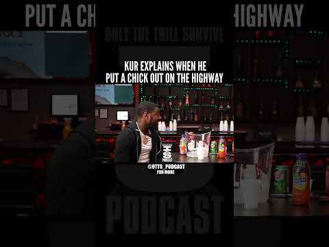 KUR Explains when was forced to put a chick out on the highway #KUR #OTTS #podcast