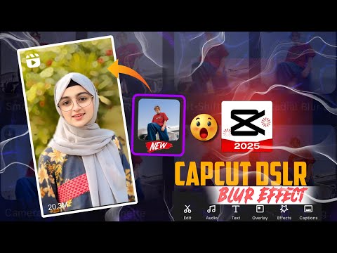 Capcut Pro New DSLR Video Effect | CapCut Pro Blur Effect Video Editing 2025