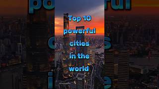 Top 10 powerful cities in the world #top10 #powerfulcity #top10facts #dubailife #london #singapore