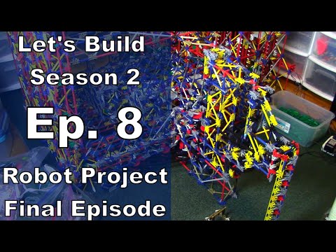 Let's Build Knex S2 - Ep8 - Robot Project: New Arm and Final Testing