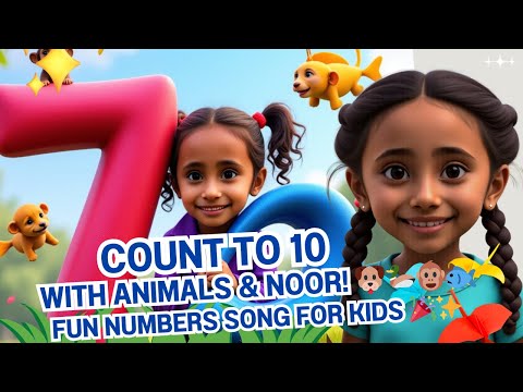 Count to 10 with Animals & Noor! 🐶🦆🐵🐟  Fun Numbers Song for Kids 🎉✨