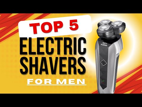 Top 5 Electric Shavers | For Men