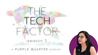 The Tech Factor - A Purple Quarter Podcast - Season 3 - Teaser