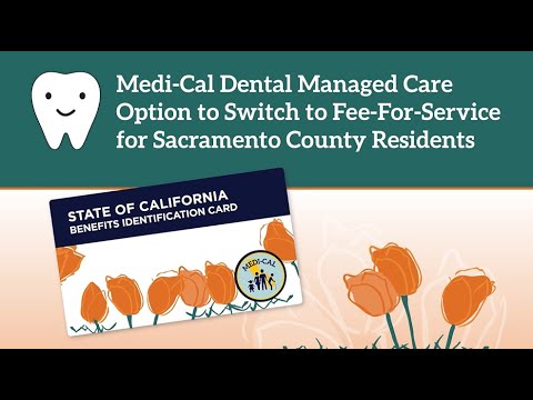 Sacramento County: Medi-Cal Dental Managed Care Option to Switch to Medi-Cal Dental Fee-For-Service