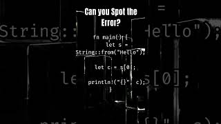 Can You Spot the String Indexing Error in Rust? #coding #rust #programming  #tech