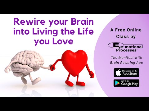 Rewire your Brain into Living the Life you Love