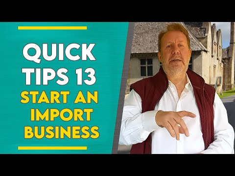 QT13 - How to start an importing business.  Entrepreneurs and small business in the UK market