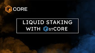 Staking Just Got Liquid  Introducing stCore | Launching Liquid Staking on Core Chain