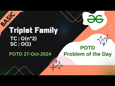 Triplet Family👪 | Basic problem | GFG POTD | 27-10-24 | GFG Problem of the day | Easy Explanation |