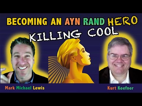 Ayn Rand Hero Kurt Keefner Killing Cool - Authenticity vs. Fantasy