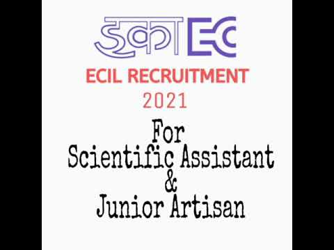 ECIL Recruitment 2021 | Scientific Assistant & Junior Artisan | Technical Officer | PSU Job