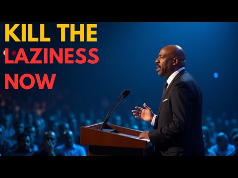 KILL THE LAZINESS NOW | Steve Harvey