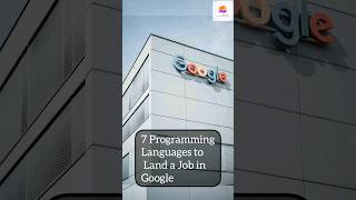 7 Programming Languages to Land a Job in Google #google #job #freshers