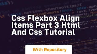 Css flexbox align items part 3 html and css tutorial