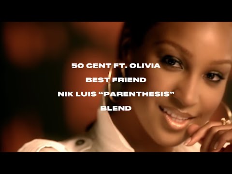 50 Cent - Best Friend (Nik Luis "Parenthesis" Blend)