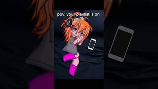pov- your playlist is on shuffle #gacha #gachalife2 #trend #fypシ゚viral #fyp