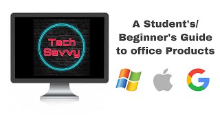 Welcome to Tech Savvy! | A Student’s/Beginner’s Guide to Office Applications