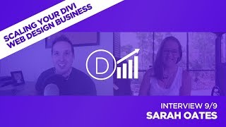 Scaling Your Divi Web Design Business with Sarah Oates - Interview 9/9