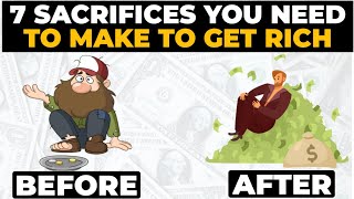 7 Sacrifices You Need To Make To Get Rich