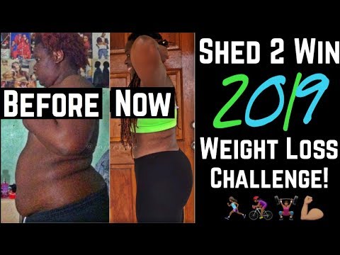 SHED 2 WIN!| 2019 WEIGHT LOSS CHALLENGE💪🏽