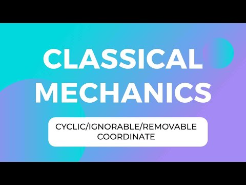 PART 9 | CYCLIC COORDINATE | CLASSICAL MECHANICS
